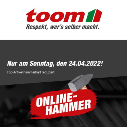 toom Baumarkt Online-Hammer am Sonntag, den 24. April 2022